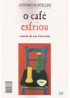 Café esfriou. Il caffé s'è freddato. Contos de um distraído.