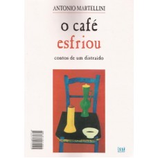 Café esfriou. Il caffé s'è freddato. Contos de um distraído.