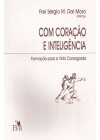 Com coração e inteligência. Formação para a Vida Consagrada