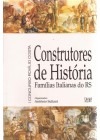 Construtores de História 1. Famílias italianas do Rio Grande do Sul