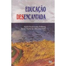 Educação Desencantada