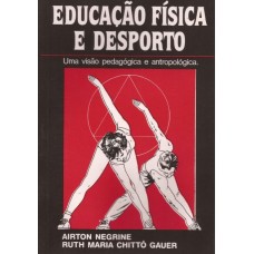 Educação Física e desporto: uma visão pedagógica e antropológica