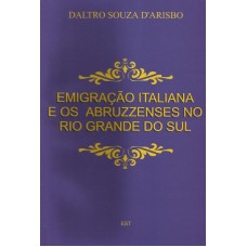 Emigração Italiana e os Abruzzenses no Rio Grande do Sul