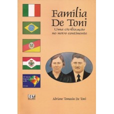 Família De Toni. Uma civilização no novo continente