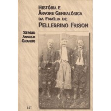 História e árvore genealógica da Família de Pellegrino Frison 