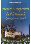 Memórias Inesquecíveis da Vila Bernardi: quem plantou flores?