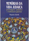 Memórias da Vida Judaica. Personagens, episódios e instituições gaúchas