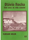 Otávio Rocha Cem Anos de Vida Colonial