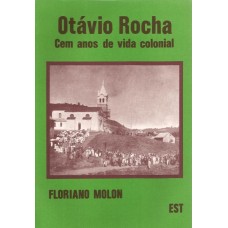 Otávio Rocha Cem Anos de Vida Colonial