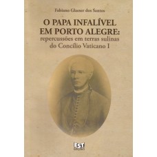 O Papa infalível em Porto Alegre: repercussões em terras sulinas do Concílio Vaticano I