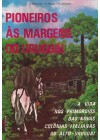 Pioneiros às margens do Uruguai. A vida nos primórdios das novas Colônias Italianas do Alto Uruguai