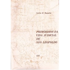 Primórdios da Vida Judicial de São Leopoldo