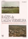 Raízes de Lagoa Vermelha. Volume II