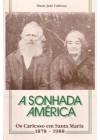 Sonhada América. Os Carlesso em Santa Maria – RS. 1878 - 1988