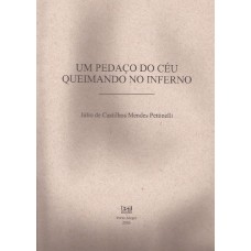 Um pedaço do céu queimando no Inferno