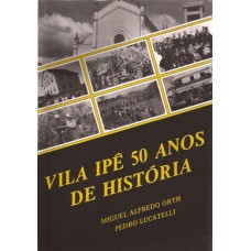 Vila Ipê 50 Anos de História